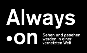 always on - Ausstellung in der Schule des Sehens